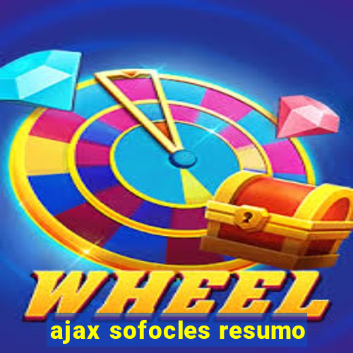 ajax sofocles resumo